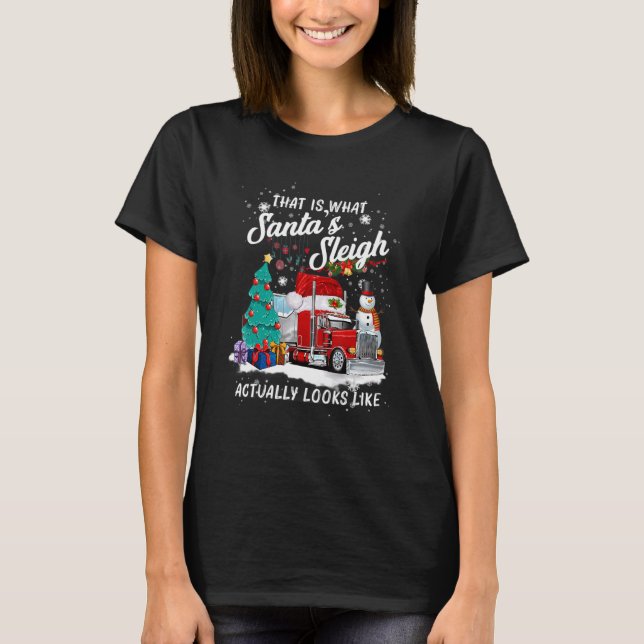 That Is What Santa s Sleigh Actually Looks Like T-Shirt (Front)