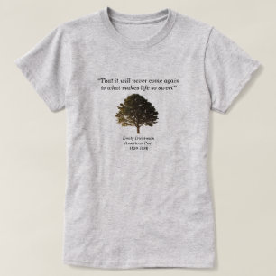 That it will never come again, Emily Dickinson T-Shirt