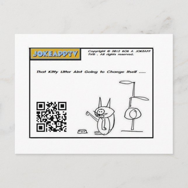 That Kitty Litter Aint going to change Itself Postcard (Front)