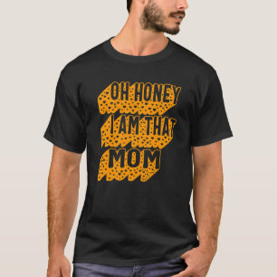 That Mom Honey Mother's Day For Her New Mom Boss M T-Shirt