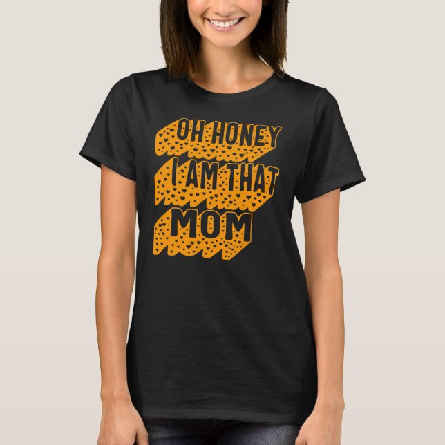 That Mom Honey Mother's Day for her New Mom Boss T-Shirt (Front)
