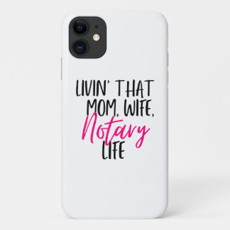 ...That Mum Wife Notary Life iPhone cellphone case