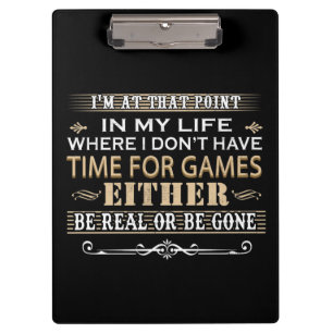 That Point For Games Either Be Real or Be Gone Clipboard
