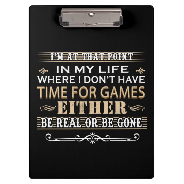 That Point For Games Either Be Real or Be Gone Clipboard (Front)