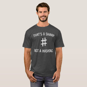 That’s a sharp # not a hashtag symbol T-Shirt