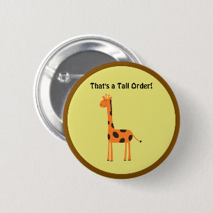 That’s a Tall Order, Funny Orange Giraffe Cartoon 6 Cm Round Badge