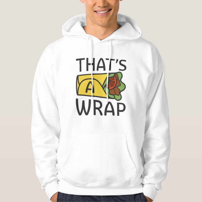 That’s A Wrap Hoodie (Front)