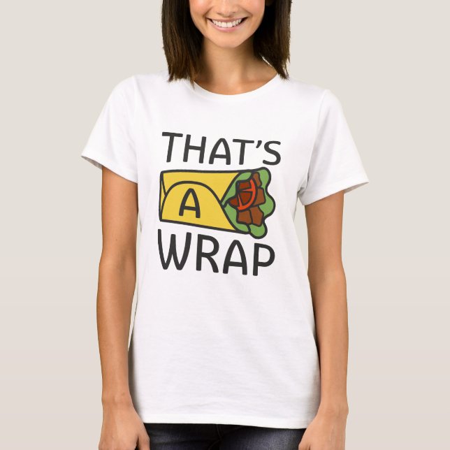 That’s A Wrap T-Shirt (Front)