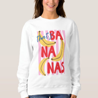 That’s Bananas Trendy Summer Sweatshirt