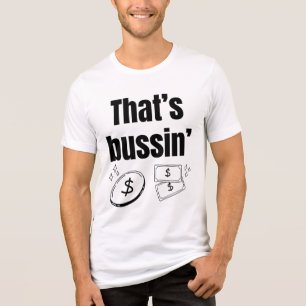 That’s Bussin’ Tri-Blend Shirt