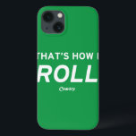 That’s How I Roll iPhone 13 Case<br><div class="desc">The That's How I Roll design is the perfect gift for a country fan! The Country at Heart design is the perfect gift for a country fan! Country magazine celebrates the breathtaking beauty, engaging people, enduring values and spiritually rewarding lifestyle of the American countryside. Our enthusiastic readers contribute nearly three-fourths...</div>
