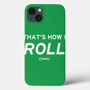 That’s How I Roll iPhone 13 Case