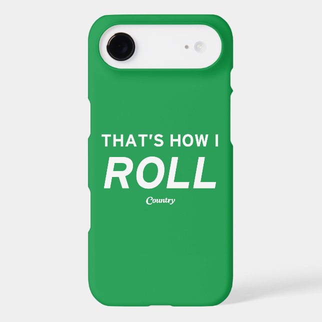 That’s How I Roll Case-Mate iPhone Case (Back)