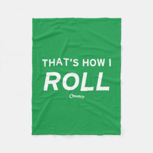 That’s How I Roll Fleece Blanket