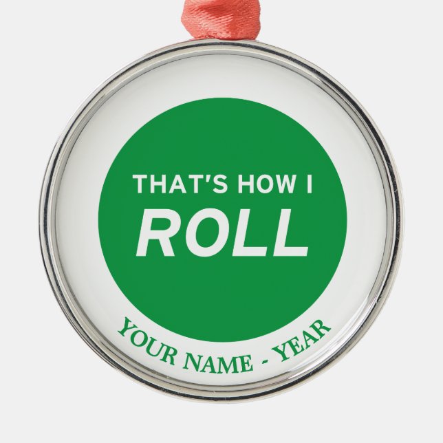 That’s How I Roll Metal Tree Decoration (Front)