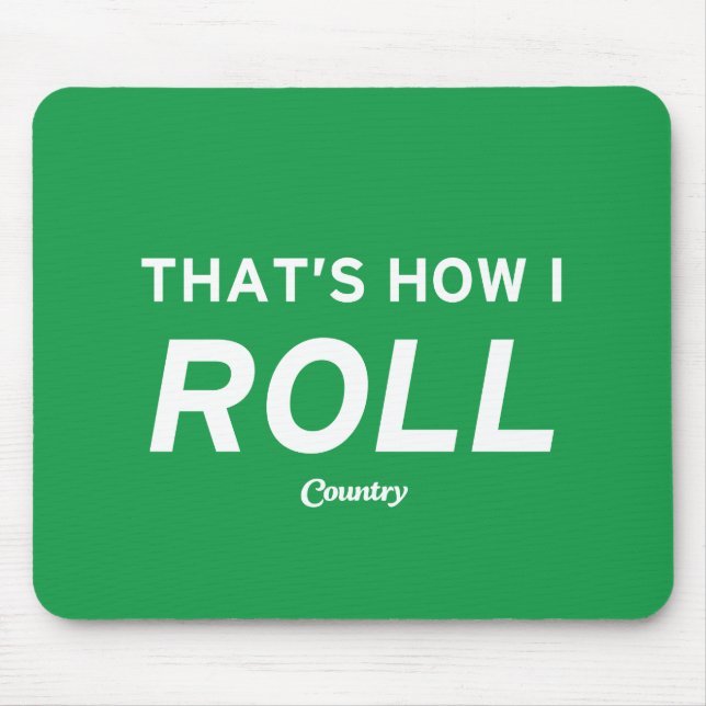 That’s How I Roll Mouse Pad (Front)