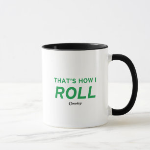 That’s How I Roll Mug