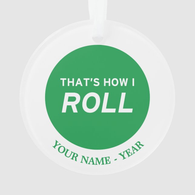 That’s How I Roll Ornament (Back)
