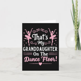 That’s My Granddaughter On The Dance Floor Cheer G Card