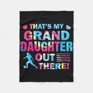 That’s My Granddaughter Out There Soccer Proud Gra Fleece Blanket