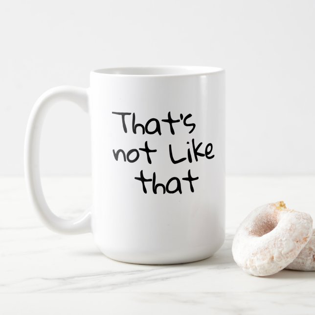 “That’s not like that.” funny words design  Coffee Mug (With Donut)