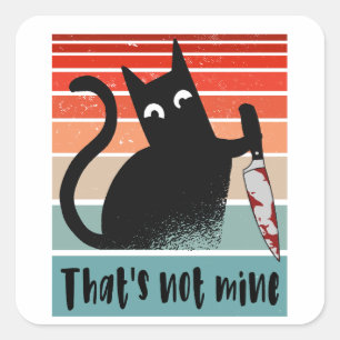 That’s not mine, Innocent Cat with knife Postcard Square Sticker
