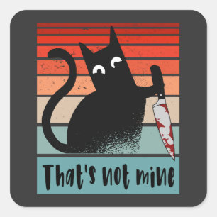 That’s not mine, Innocent Cat with knife Postcard  Square Sticker