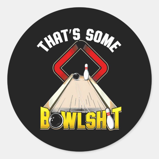 That’s Some Bowl Bowling Funny  Classic Round Sticker (Front)