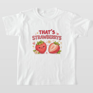 That’s Strawberrys Cute Kids T-Shirt