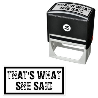 “That’s What She Said” Funny Office Self-inking Stamp