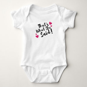 “That’s What She Said” Funny– Sarcastic Humour  Baby Bodysuit