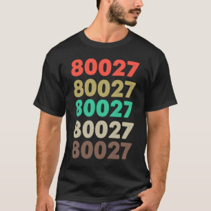 That Says 80027 Retro Zip code Zipcode 80027 T-Shirt