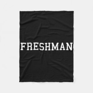 That Says Freshman Tee Print Ck To School  Fleece Blanket