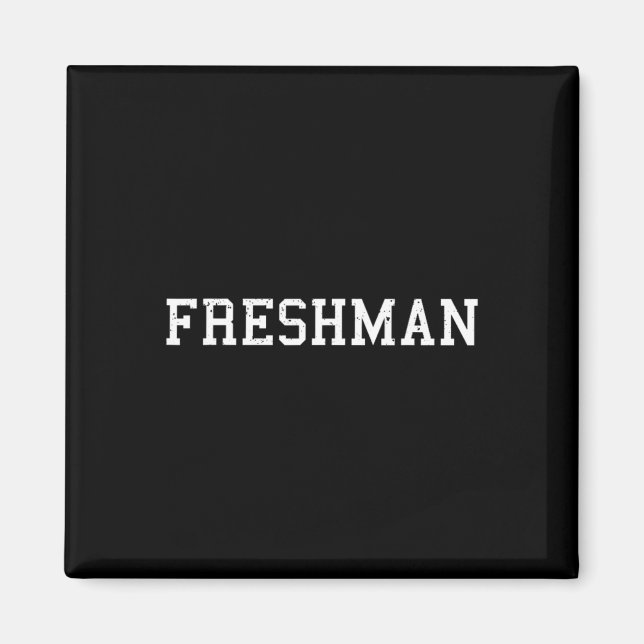 That Says Freshman Tee Print Ck To School  Magnet (Front)