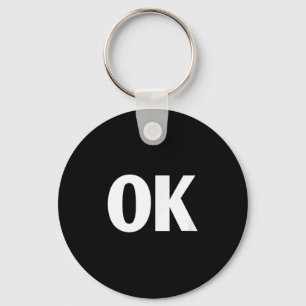 That Says Ok Shirt - Shirt That Says Ok Key Ring