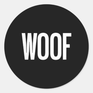 That Says Woof Shirt - A Design That Says Woof Classic Round Sticker