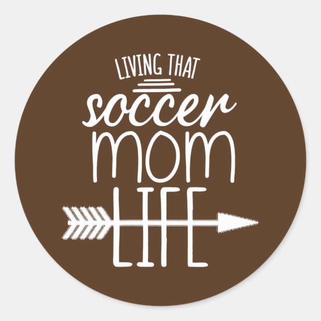 That Soccer Mum Quote Mum Quote For Women Mum  Classic Round Sticker (Front)