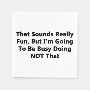 That Sounds Really Fun Napkin