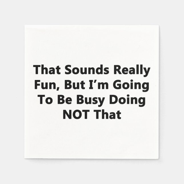 That Sounds Really Fun Napkin (Front)