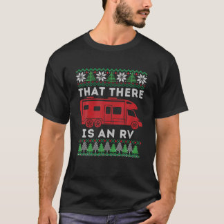 That There Is An RV Ugly Christmas Camping Holiday T-Shirt