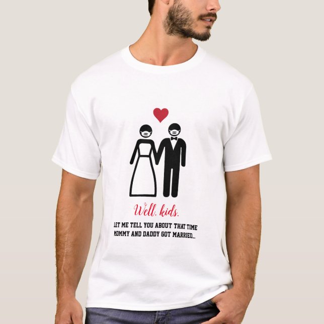 That time Mummy and Daddy got married. Coronavirus T-Shirt (Front)