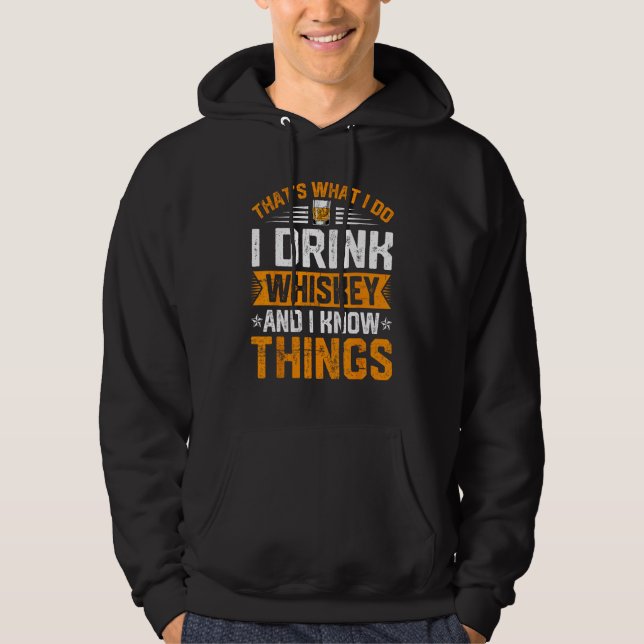 That Was I Do I Drink Whiskey And I Know Things Dr Hoodie (Front)
