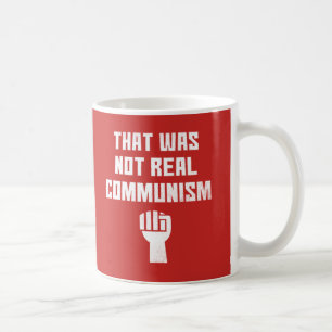 That Was Not Real Communism Coffee Mug