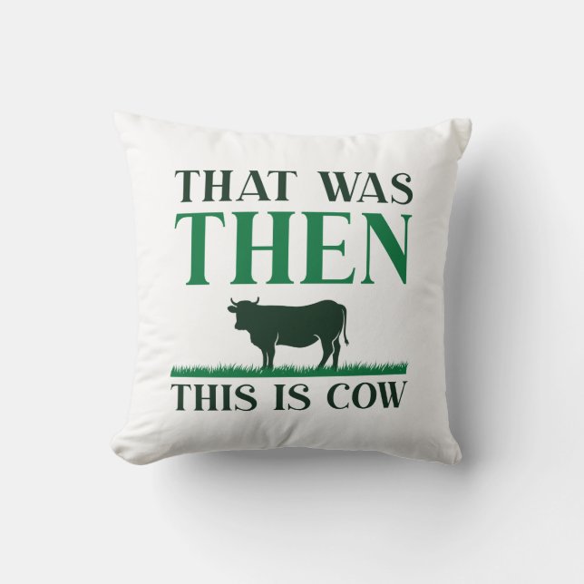 That Was Then This Is Cow Cushion (Front)