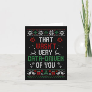 That Wasnt Very Data Driven Of You Christmas Xmas Card