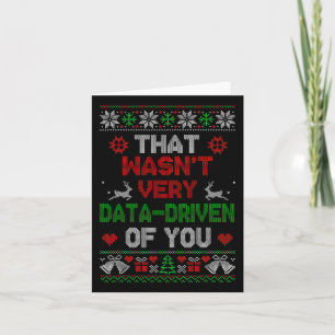 That Wasnt Very Data Driven Of You Christmas Xmas  Card