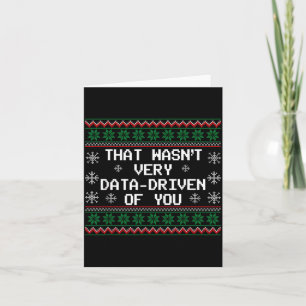 That Wasn't Very Data Driven Of You Christmas Xmas Card