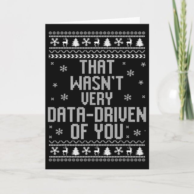 That Wasn't Very Data Driven Of You Christmas Xmas Card (Front)