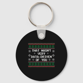 That Wasn't Very Data Driven Of You Christmas Xmas Key Ring