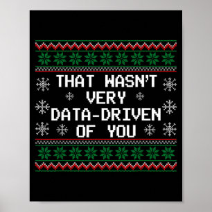 That Wasn't Very Data Driven Of You Christmas Xmas Poster